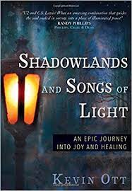 Listen to songs of changing light by kathryn kaye on apple music. Shadowlands And Songs Of Light An Epic Journey Into Joy And Healing Ott Kevin 9781424552917 Amazon Com Books