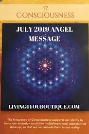 July 2019 Angel Message Living 4 You Boutique Healing Message Angel Messages Messages