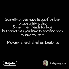 A friend is one who knows us, but loves us anyway. Sometimes You Have To Sacrifice Love To Save A Fri à¤¹ à¤¦ Love St