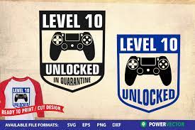 Download 10th Birthday Of Svg Level 10 Unlocked Birthday Shirts 580949 Cut Files Design Bundles