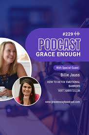 229: Billie Jauss | How to Detox From Emotional Barriers -
