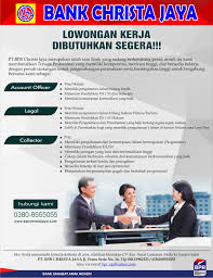 Menyebutkan posisi yang diinginkan dalam bank tersebut. Informasi Lowongan Pekerjaan Bank Christa Jaya 2019 Berita Bpr Christa Jaya