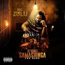 Download Big Zulu Isikhali Samashinga 100 Bars Zulu Rapper Big Rap Music
