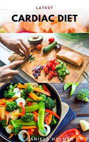 Salt is often added to food as a preservative, adding flavor and to keeping the foods its in moist. Amazon Com Latest Cardiac Diet Delicious Low Fat Low Sodium Low Cholesterol Diet And Heart Healthy Meal Recipes For Everyone Includes Meal Plan Food List And Getting Started Ebook Holmes Ph D Daniels