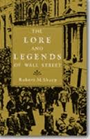 The book is a distant relative of the truth, and the film is a distant relative of the book.. The Lore And Legends Of Wall Street By Robert M Sharp