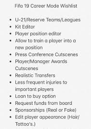May 14, 2020 · how to edit players and their appearance in fifa 19 career mode. These Are Just Some Of My Dreams Of What Career Mode Could Be But Definitely Won T Be Fifa