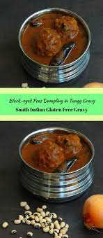 Steamed Black Eyed Peas Dumpling In Tangy Gravy Kaaramani Urundai Kuzhambu Indian Food Recipes Vegetarian Indian Food Recipes Indian Cooking
