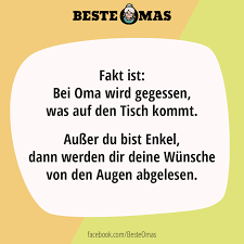 Bei Oma Wird Gegessen Was Auf Den Tisch Kommt Ausser Du Bist Enkel Oma Spruche Spruche Fur Oma Zitat Familie