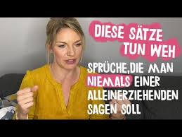 Angesichts der problematik der lohnunterschiede zwischen männern und frauen und der schwierigkeit der passenden kinderbetreuung, geraten vor. Diese Satze Tun Mir Weh I Nett Gemeinte Spruche An Alleinerziehende I Eltern Wie Wir Youtube