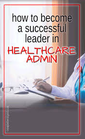 As you progress through your degree, expect to take finance courses. How To Become A Healthcare Administrator Arxiusarquitectura