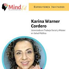 Cada vez estamos cerca de MindEd y nos sentimos muy complacidos de anunciar  a nuestra inivtada M. Sc. Karina Warner Cordero. . Karina es trabajadora  social y tiene un amplio recorrido en