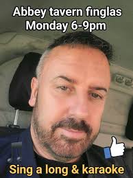 This Monday the Abbey tavern finglas 6-9, karaoke sing a long