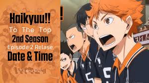 Haikyuu To The Top 2nd Season Episode 2 Release Date 7 Anime Hub Haikyuu Episode Seasons