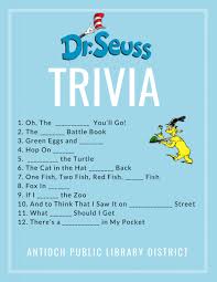 The more questions you get correct here, the more random knowledge you have is your brain big enough to g. Dr Seuss Trivia Antioch Public Library District