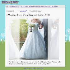 Funny Craigslist Ads Wedding Dress Worn Once By Mistake Wedding Dresses Wedding Dresses For Sale Stylish Wedding Dresses