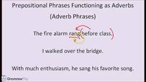 The boy is a noun phrase, so the prepositional phrase is an adjective. What Is An Adverb Prepositional Phrase Know It Info