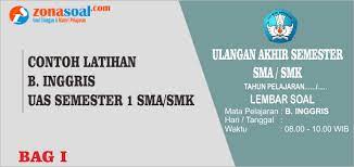 Download gratis soal bahasa inggris kelas 9 khususnya untuk menghadapi uas dan uan tahun 2011/2012. 50 Soal Uas 1 Bahasa Inggris Kelas 12 Terbaru Tingkat Sma Smk