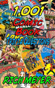 A lot of individuals admittedly had a hard t. 1 001 Comic Book Trivia Questions Meyer Rich 9781500989774 Amazon Com Books