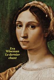 Le dernier chant by Eva Wiseman