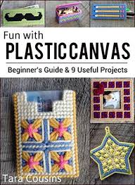 Book Fun With Plastic Canvas Beginners Guide 9 Useful Projects Tiger Road Crafts Book 15 Book Plastic Canvas Crafts Canvas Patterns Plastic Canvas Patterns
