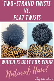 I get a lot of questions about two strand twists and hair length. Two Strand Twists Vs Flat Twists Which One Is Right For You Shaynatural