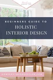 Holistic Interior Design Guide For Beginners Online Interior Design School Homeenvy In 2020 Interior Design Design Interior