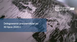 30 lipca celebrujemy międzynarodowy dzień sernika. Delegowanie Pracownikow Po 30 Lipca 2020 R Alert Prawny Kochanski Partners