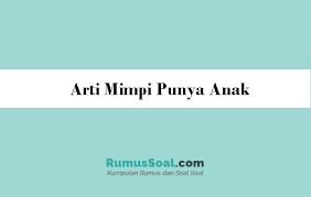 Arti mimpi melahirkan monster, maka arti mimpi melahirkan itu menyiratkan bahwa energi kreatif batiniah anda menurut freud, kehidupan jiwa memiliki 3 tingkatan kesadaran Arti Mimpi Punya Anak Menurut Primbon Jawa Dan Islam