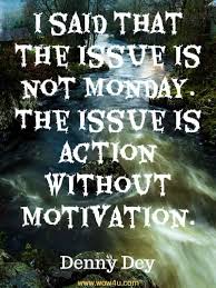 The best preparation for good work tomorrow is to do good work today. 94 Monday Quotes To Start Your Week On A Positive Note