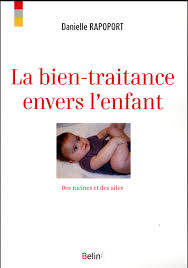 La bien-traitance envers l'enfant ; des racines et des ailes (édition 2017) 