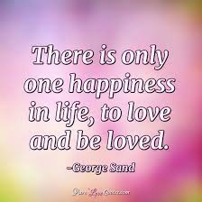 Posted in quotes, quotes text tagged george sand, life, love. George Sand Quote Happy Life Sand Quotes Inspirational Quotes About Love