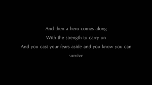 So when you feel like hope is gone, look inside you and be strong, and you'll finally see the truth, that a hero lies in you! Mariah Carey Hero Lyrics Youtube