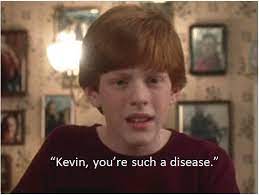 Kevin You Re Such A Disease Home Alone Only The Best Movie Ever Funny Movie Lines Home Alone Movie Home Alone