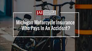 Michigan motorcycle insurance laws and requirements: Michigan Motorcycle Insurance Who Pays In An Accident Johnson Associates Insurance