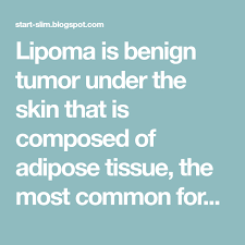 Lipoma Is Benign Tumor Under The Skin That Is Composed Of Adipose Tissue The Most Common Form Of Soft Tissue Tumor It S Not A Lif Adipose Tissue Adipose Skin