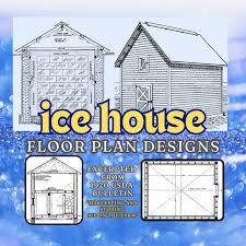 Vintage Ice House Floor Plans (PDF ...