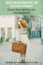 Naturkosmetik Im Kleinformat Diese Sets Durfen Ins Handgepack Urlaub Handgepack Tasche Flugzeug Ferien 100ml Pr Kosmetik Olige Haut Pflegeprodukte