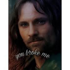 You broke me (Aragorn love story)