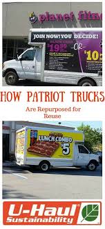 Patriot Trucks Are Repurposed For Reuse U Haul Truck Trucks Moving Truck