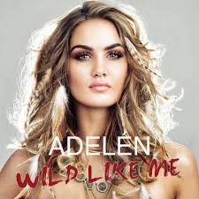 Video Adelen Wild Like Me Scandipop Co Uk