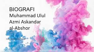 Sholawat yang dibawakan azmi yakni ibu aku rindu, ayah aku rindu, ya. Character Building Biografi Muhammad Ulul Azmi Askandar Al Abshor Ppt Download