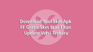 Download skin tools apk 4.0.1 for android. Download Tool Skin Apk Ff Gratis Skin Scar Titan Update V2 0