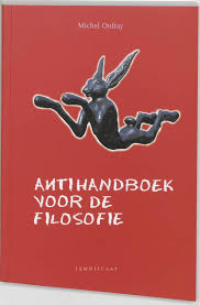 Michel Onfray Antihandboek Voor De Filosofie Plaats 100 Onfr Boeken Filosofie Psychologie