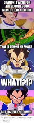 Find gifs with the latest and newest hashtags! 25 Best Memes About Vegeta 9000 Meme Vegeta 9000 Memes