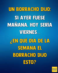 Ver más ideas sobre juegos mentales, juegos, ilusiones opticas. Acertijo Si Ayer Fuese Manana Hoy Seria Viernes Que Dia Es