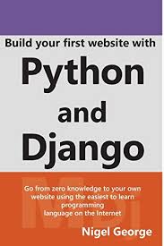 P D F Build Your First Website With Python And Django Ebook Epub Kindle By Nigel George Ughk7guj6yhtrg
