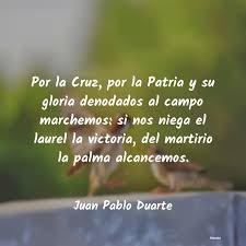 Patria es la selva, es el oscuro nido, la cruz del cementerio abandonado, la voz de los clarines, que ha rasgado con su flecha amaneció turbio el día, destemplado y ceniciento, nublado, ventoso, frío, ventoso día de invierno. Poesias De Juan Pablo Duarte Literato