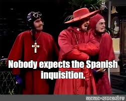This episode is itself titled the spanish inquisition. Meme Nobody Expects The Spanish Inquisition All Templates Meme Arsenal Com