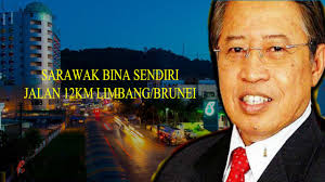 SARAWAK BINA SENDIRI JALAN 12KM HUBUNG LIMBANG/BRUNEI TATKALA Putrajaya  bertindak tidak mahu meneruskan pembinaan jalan yang menghubungkan Limbang  dan Brunei menerusi projek Pan Borneo Highway maka sudah tentu Limbang  tidak akan mendapat