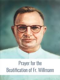 Prayer for the Beatification of Fr. Willmann